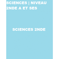 SCIENCES | NIVEAU 2NDE A ET...